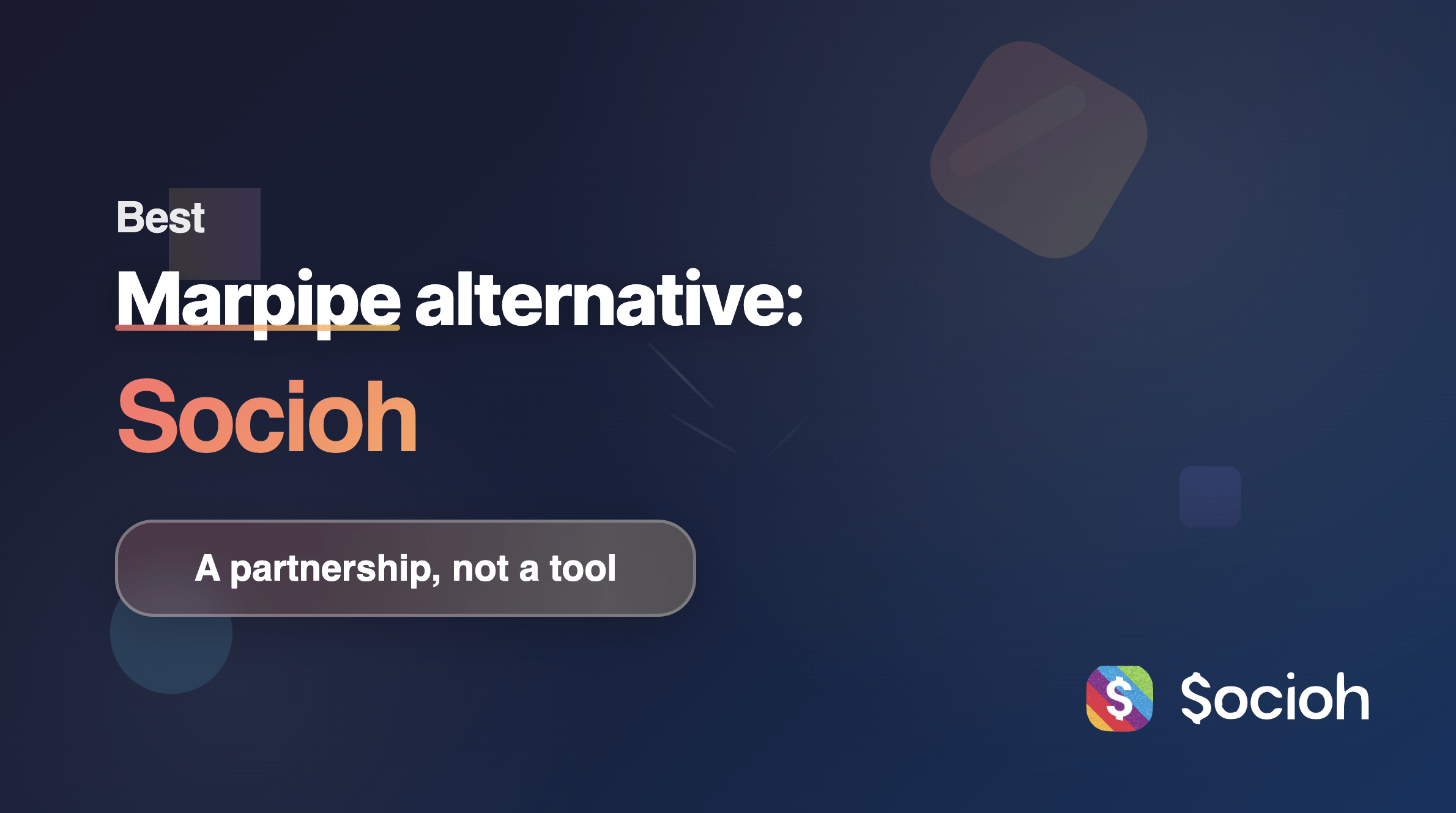 Blog header with text "Best Marpipe alternative: Socioh", followed by a capsule with the words "A partnership, not a tool".